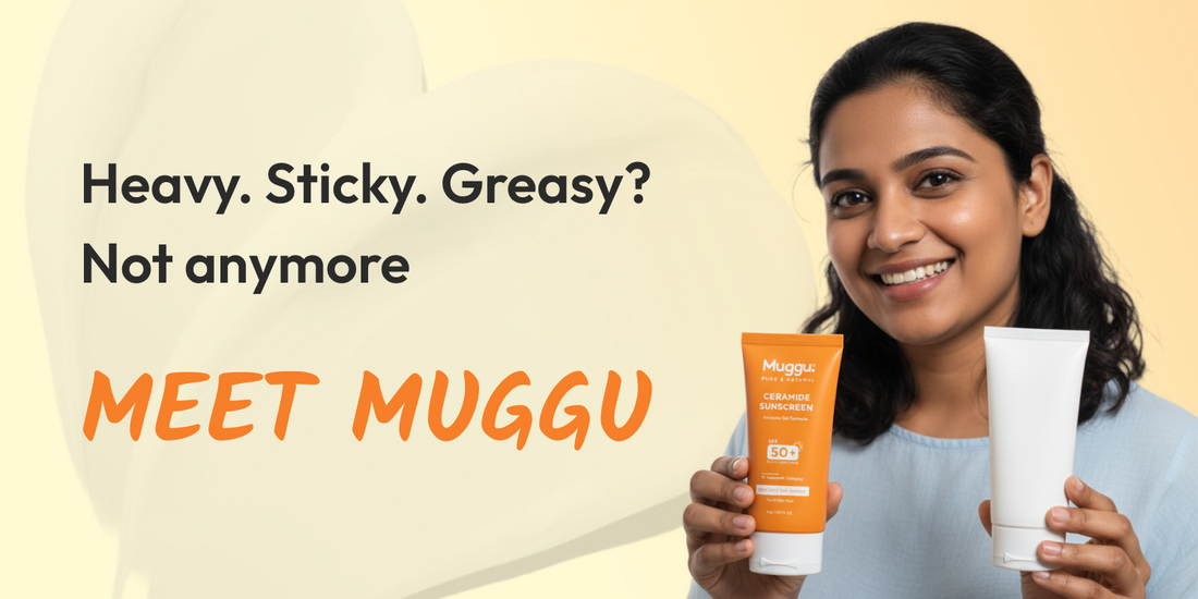 Muggu vs Other Sunscreens: Which Sunscreen Actually Feels Better on Skin?