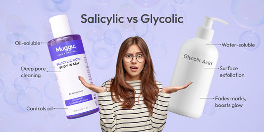 Salicylic Acid vs Glycolic Acid: Which Works Best for Body Acne?