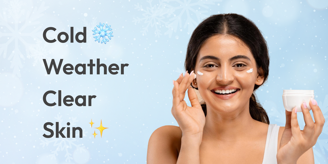 Winter Skincare Routine: How to Keep Skin Bright & Acne-Free